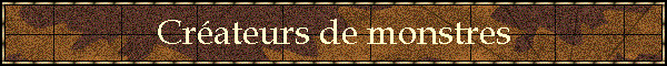 Créateurs de monstres